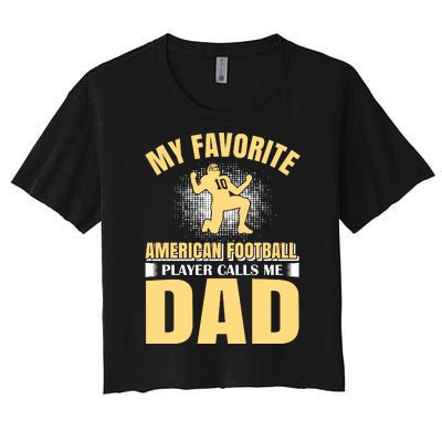 My Favorite American Football Player Calls Me Dad Women's Crop Top Tee