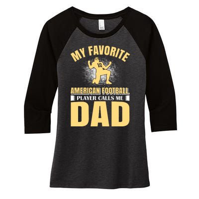 My Favorite American Football Player Calls Me Dad Women's Tri-Blend 3/4-Sleeve Raglan Shirt