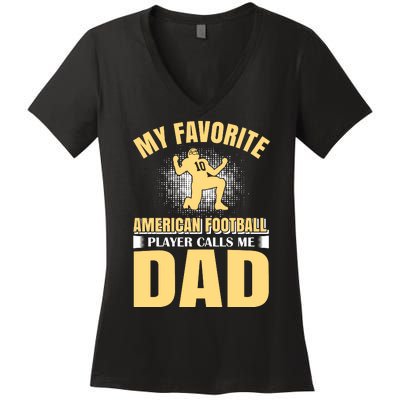 My Favorite American Football Player Calls Me Dad Women's V-Neck T-Shirt