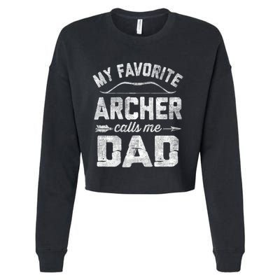 My Favorite Archer Calls Me Dad Archery FatherS Day Cropped Pullover Crew