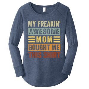 My Freakin' Awesome Mom Bought Me This Family Women's Perfect Tri Tunic Long Sleeve Shirt