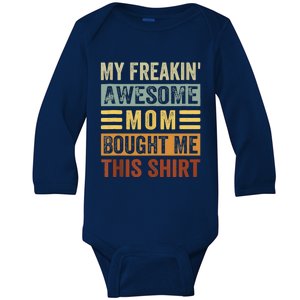 My Freakin' Awesome Mom Bought Me This Family Baby Long Sleeve Bodysuit