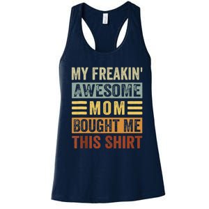 My Freakin' Awesome Mom Bought Me This Family Women's Racerback Tank