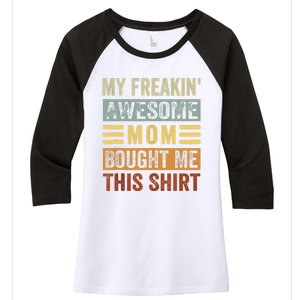 My Freakin' Awesome Mom Bought Me This Family Women's Tri-Blend 3/4-Sleeve Raglan Shirt