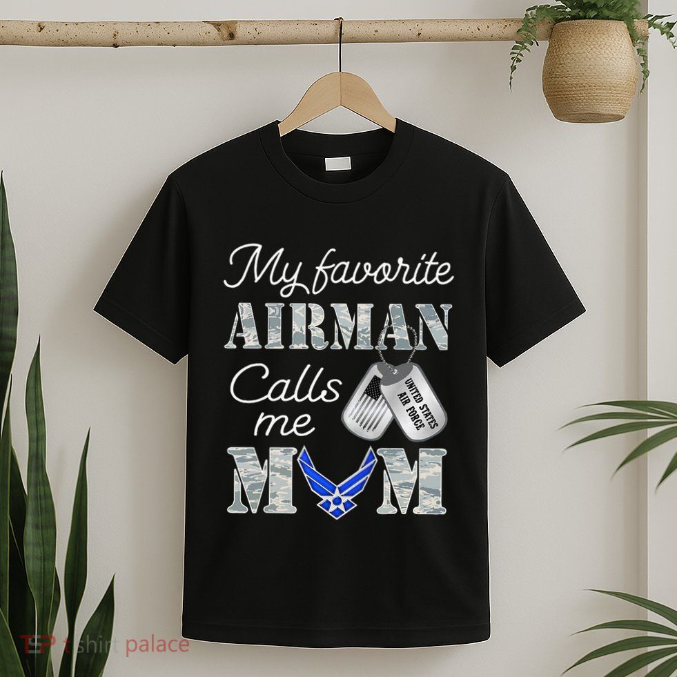 My Favorite Airman Calls Me Mom Air Force Mom T-Shirt