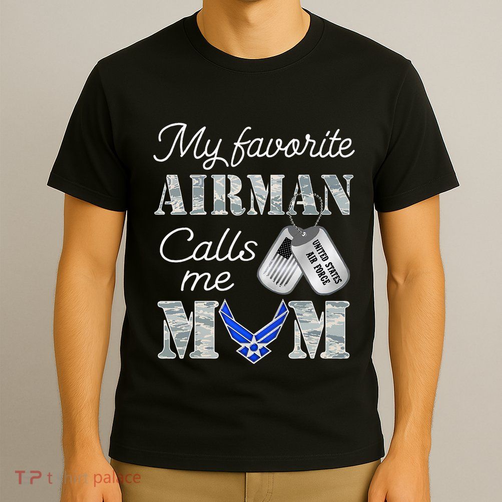 My Favorite Airman Calls Me Mom Air Force Mom T-Shirt