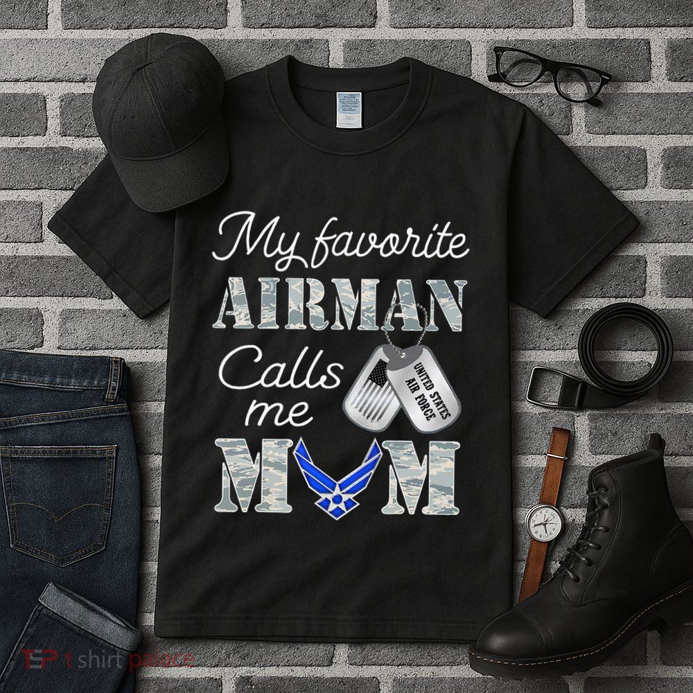 My Favorite Airman Calls Me Mom Air Force Mom Tall T-Shirt