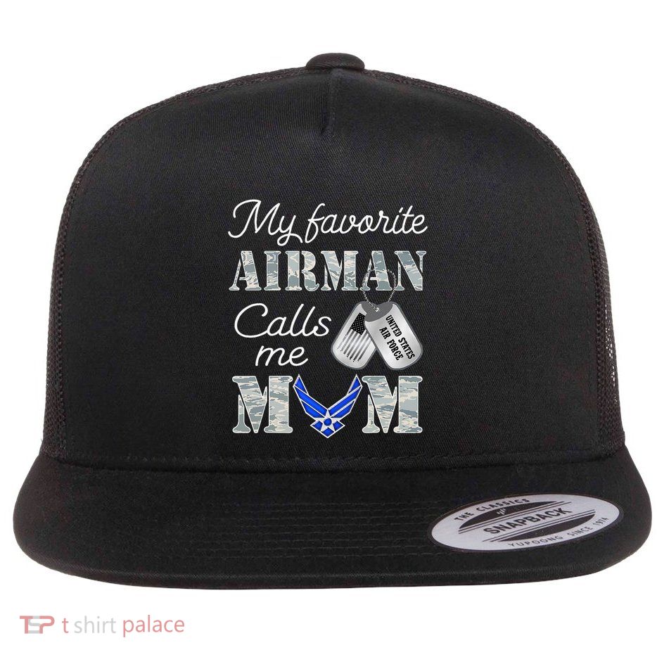 My Favorite Airman Calls Me Mom Air Force Mom Flatbill Hat