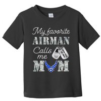 My Favorite Airman Calls Me Mom Air Force Mom Toddler T-Shirt