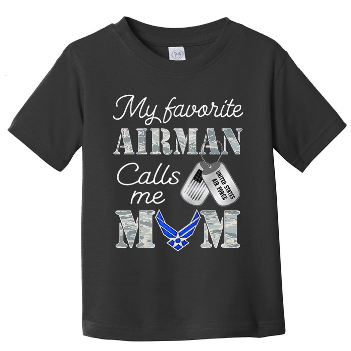 My Favorite Airman Calls Me Mom Air Force Mom Toddler T-Shirt