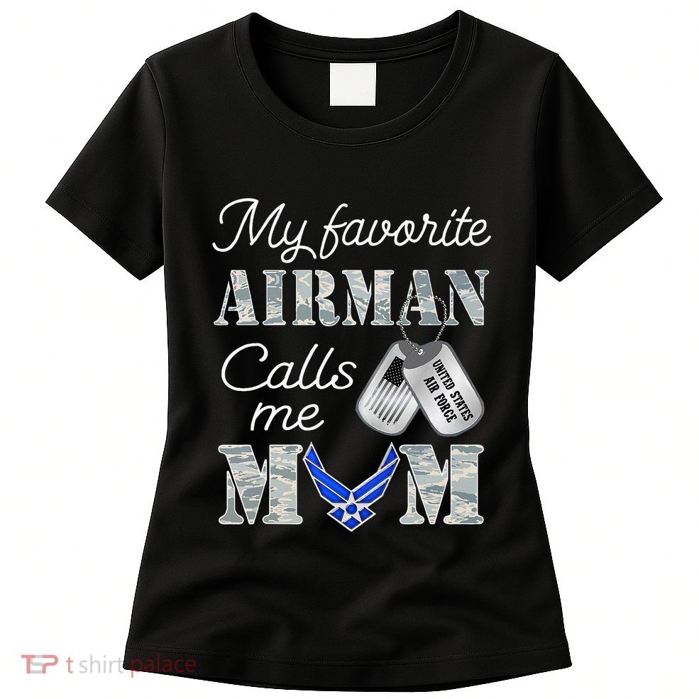 My Favorite Airman Calls Me Mom Air Force Mom Womens T-Shirt