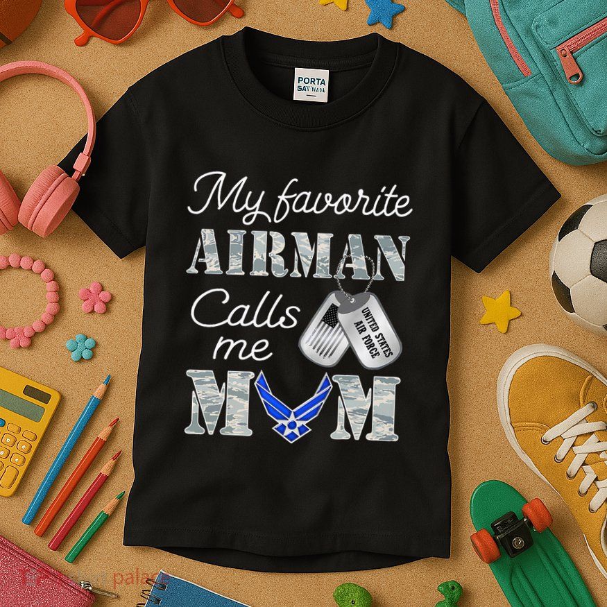 My Favorite Airman Calls Me Mom Air Force Mom Kids T-Shirt