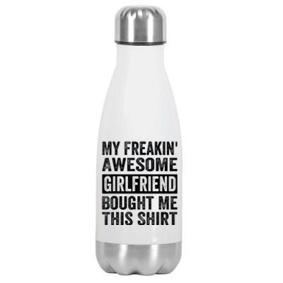 My Freakin Awesome Girlfriend Bought Me This Shirts Stainless Steel Insulated Water Bottle