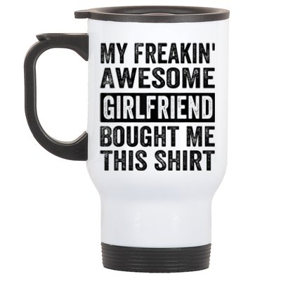 My Freakin Awesome Girlfriend Bought Me This Shirts Stainless Steel Travel Mug