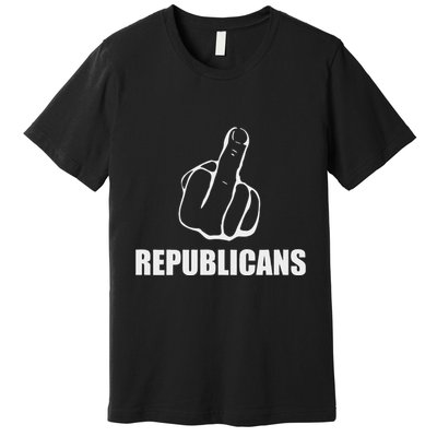 Middle Finger Anti Fuck Gop Pro Democrat Anti Republican Premium T-Shirt