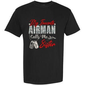 My Favorite Airman Calls Me Sister Proud Air Force Sister Garment-Dyed Heavyweight T-Shirt