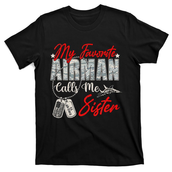 My Favorite Airman Calls Me Sister Proud Air Force Sister T-Shirt