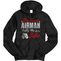 My Favorite Airman Calls Me Sister Proud Air Force Sister Tie Dye Hoodie