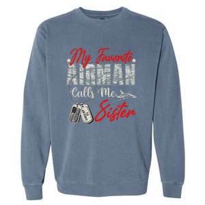 My Favorite Airman Calls Me Sister Proud Air Force Sister Garment-Dyed Sweatshirt