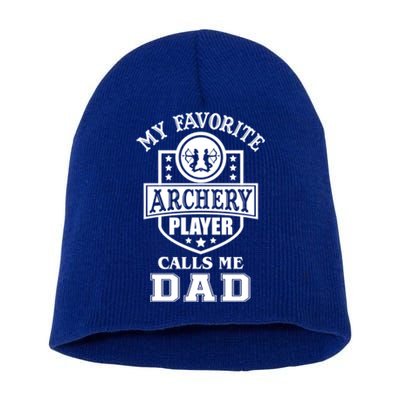 My Favorite Archery Player Calls Me Dad Matching Fathers Day Gift Short Acrylic Beanie