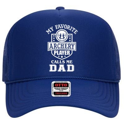 My Favorite Archery Player Calls Me Dad Matching Fathers Day Gift High Crown Mesh Back Trucker Hat