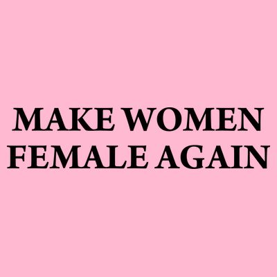 Make Female Again T-Shirt