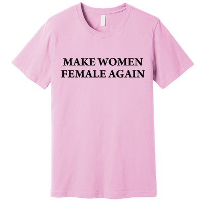 Make Female Again Premium T-Shirt