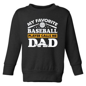 My Favorite Baseball Player Calls Me Dad Gift For Father's Day Sport Team Toddler Sweatshirt