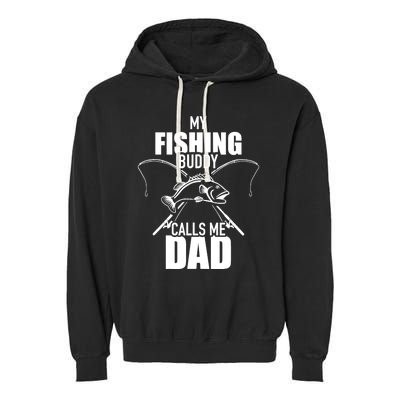 My fishing buddy calls me dad Garment-Dyed Fleece Hoodie