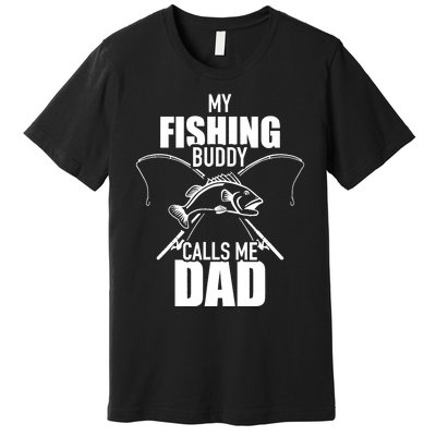 My fishing buddy calls me dad Premium T-Shirt