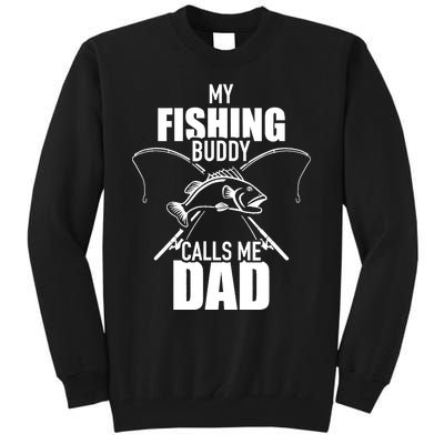 My fishing buddy calls me dad Tall Sweatshirt