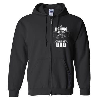 My fishing buddy calls me dad Full Zip Hoodie