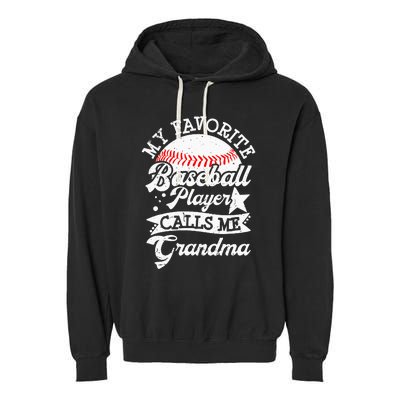 My Favorite Baseball Player Calls Me Grandma Baseball Family Garment-Dyed Fleece Hoodie