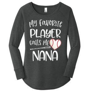 My Favorite Baseball Player Calls Me Nana Heart Ball Women's Perfect Tri Tunic Long Sleeve Shirt