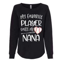 My Favorite Baseball Player Calls Me Nana Heart Ball Womens California Wash Sweatshirt