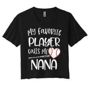 My Favorite Baseball Player Calls Me Nana Heart Ball Women's Crop Top Tee