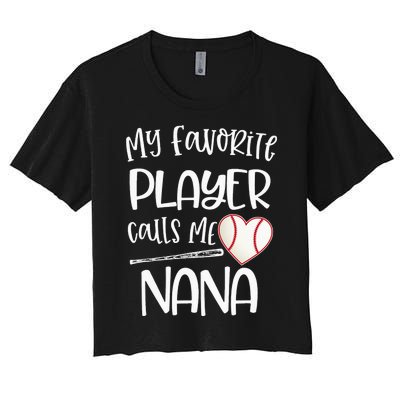 My Favorite Baseball Player Calls Me Nana Heart Ball Women's Crop Top Tee