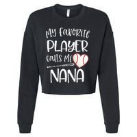 My Favorite Baseball Player Calls Me Nana Heart Ball Cropped Pullover Crew