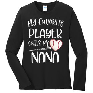 My Favorite Baseball Player Calls Me Nana Heart Ball Ladies Long Sleeve Shirt