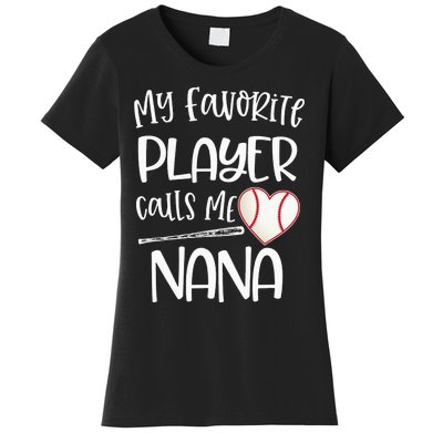 My Favorite Baseball Player Calls Me Nana Heart Ball Women's T-Shirt