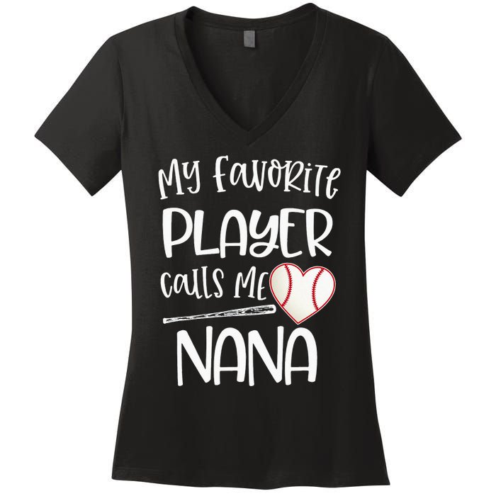 My Favorite Baseball Player Calls Me Nana Heart Ball Women's V-Neck T-Shirt