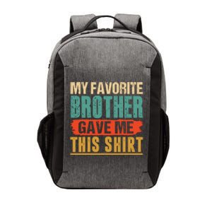 My Favorite Brother Gave Me This Funny Birthday Gift Vector Backpack