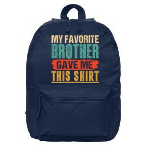 My Favorite Brother Gave Me This Funny Birthday Gift 16 in Basic Backpack