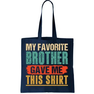 My Favorite Brother Gave Me This Funny Birthday Gift Tote Bag