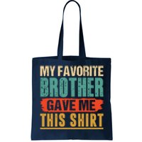 My Favorite Brother Gave Me This Funny Birthday Gift Tote Bag