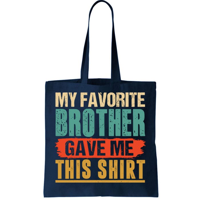 My Favorite Brother Gave Me This Funny Birthday Gift Tote Bag