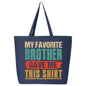 My Favorite Brother Gave Me This Funny Birthday Gift 25L Jumbo Tote