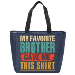 My Favorite Brother Gave Me This Funny Birthday Gift Zip Tote Bag