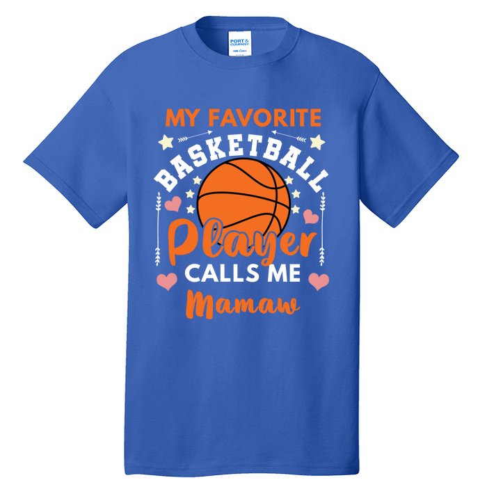 My Favorite Basketball Player Calls Me Mamaw Ball Mom Meaningful Gift Tall T-Shirt