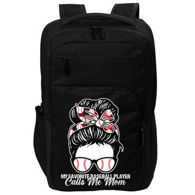 My Favorite Baseball Player Calls Me Mom Messy Bun Mothers Impact Tech Backpack